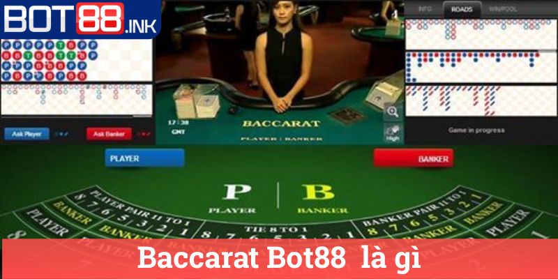 Baccarat Bot88 Hướng Dẫn và Đánh Giá Chi Tiết 1 Baccarat Bot88 là gì