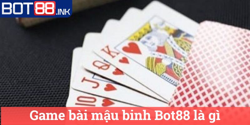 Game bài mậu binh Bot88 là gì