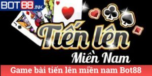 Game bài tiến lên miền nam Bot88