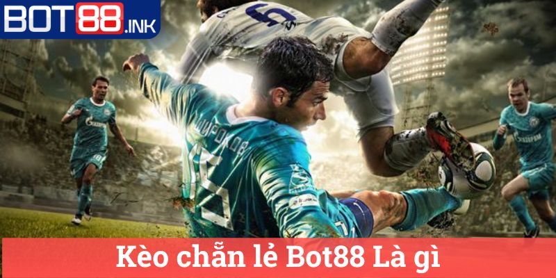 Kèo chẵn lẻ Bot88: Kèo Hay Và Cách Chơi Đơn Giản 1 Kèo chẵn lẻ Bot88 Là gì
