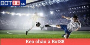 Kèo châu á Bot88