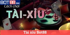 Tài xỉu Bot88