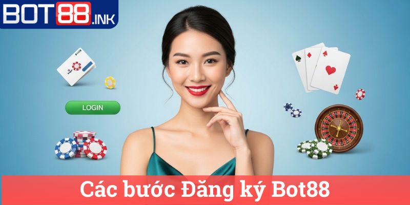 Các bước Đăng ký Bot88