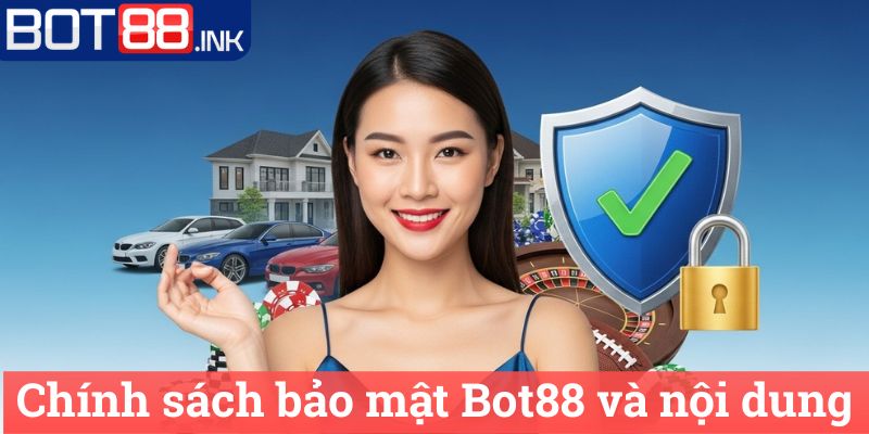 Chính sách bảo mật Bot88 2 Chính sách bảo mật Bot88 và nội dung
