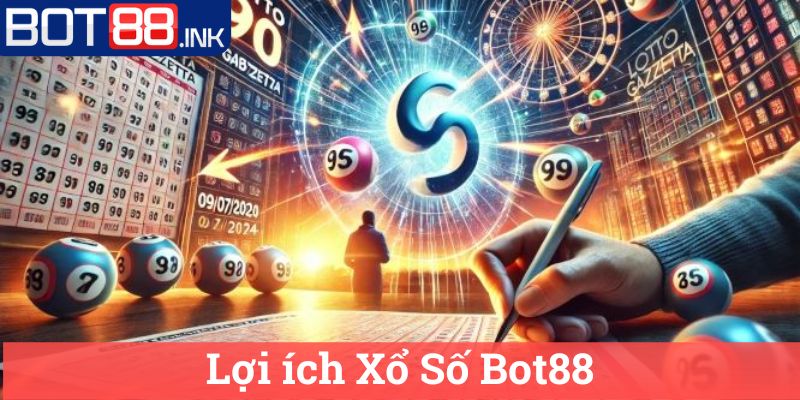 Xổ Số Bot88 2 Lợi ích Xổ Số Bot88